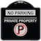 Signmission No Parking Private Property W/ No Parking Heavy-Gauge Aluminum Sign, 18" x 18", BS-1818-23799 A-DES-BS-1818-23799 - alternate 1